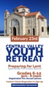 Central Valley Youth Retreat - Apokriatiko Pre-Lenten Retreat