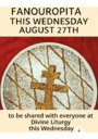 Fanouropita during Divine Liturgy August 27th
