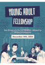 Young Adult Fellowship December 14th!